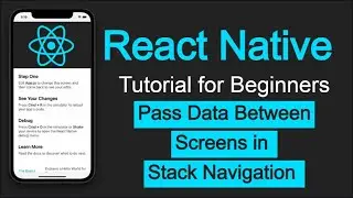 React Native tutorial #42 Pass data between Screens in Stack Navigation | React Navigation v6