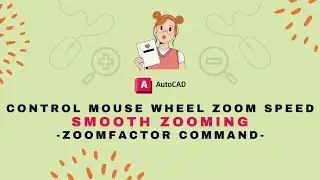 Smooth Zooming in AutoCAD | Control Mouse Wheel Speed | ZOOMFACTOR Command - Tips & Tricks