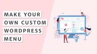 How to Easily Create a Custom Menu in WordPress