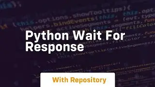 python wait for response