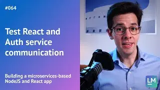 Test React and Auth service communication: Building a microservices-based NodeJS and React app 