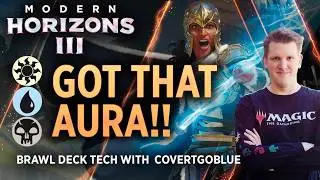 Modern Horizons III - Got That Aura!! | Brawl Deck Tech with CovertGoBlue | #MTGMH3 | MTG Arena