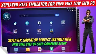 (New) Xeplayer Best Emulator For Low End PC Free Fire | Xeplayer Emulator Perfect Installation
