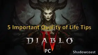5 Important Quality of Life Tips for Diablo IV (PC Focused)!