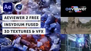 AEViewer 2 Free Plugin for After Effects, INSYDIUM Fused, and Creating 3D Textures