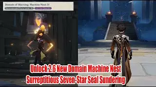 How To Unlock Machine Nest 2.6 Domains - Surreptitious Seven-Star Seal Sundering Guide