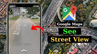 How To Street View on Google Maps | Google Map Street View | Use Street View on Google Maps