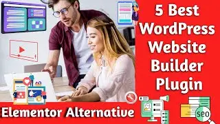 5 Best WordPress Website Builder Plugin 🔥 Elementor Alternative for WordPress