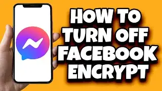 How To Turn Off End To End Encryption On Messenger iPhone (New Method)