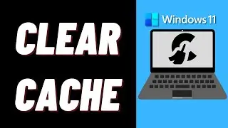 How to Clear Cache in Windows 11