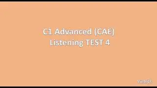 C1 Advanced (CAE) Listening Test 4 with answers