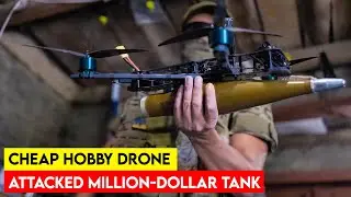 Ukraines Cheap DIY Drones Taken Out Million-Dollar Worth Tank, BUT how?