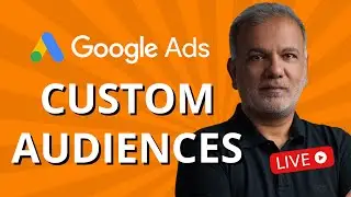 Google Ads Custom Audiences | How To Create Custom Audiences in Google Ads