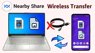 How to Share File Mobile Phone to Laptop PC by Nearby Share | Photo Video Wireless Transfer