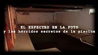 El espectro en la foto y los hórridos secretos de la piscina en la casa abandonada