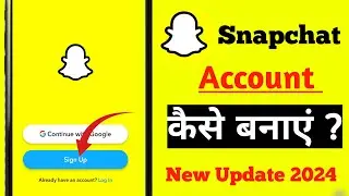 How to Create Snapchat Account 2024 | Snapchat account kaise banaye | Snapchat