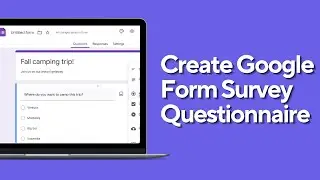 How To Create Google Form Survey Questionnaire - Step By Step!