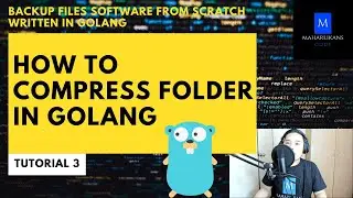 How to Compress Folder in Golang - Backup Files Software From Scratch Written in Golang Tutorial #3