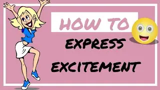 How to Say You Are EXCITED in English | Phrases and Expressions