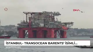 İstanbul- Transocean Barents' isimli sondaj gemisi İstanbul Boğazı'ndan geçiyor -1