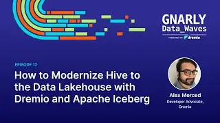 EP12 - How to Modernize Hive to the Data Lakehouse with Dremio and Apache Iceberg