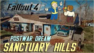 Fallout 4 Settlement Project 2022 - SANCTUARY HILLS: A Postwar Dream