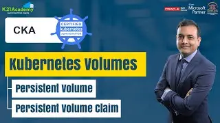 Kubernetes Volumes | Persistent Volume, Persistent Volume Claim | CKA | K21Academy