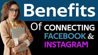 What is the Benefits of Connecting Facebook and Instagram