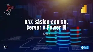 Clase 23 - DAX con Power BI y SQL Server 🗂️📊📈