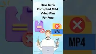How to Fix Corrupted MP4 Video Files for Free