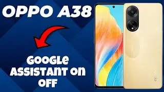 Oppo A38 Google assistant on off || How to enable or disable google assistant || Google assistant