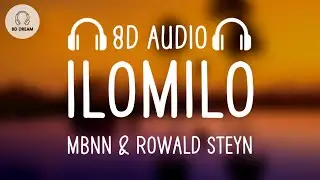 MBNN & Rowald Steyn - ilomilo (8D AUDIO)