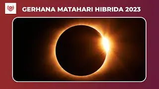 GERHANA MATAHARI HIBRIDA 2023 | 20-04-2023