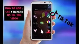 How To Add / Use Stickers on Tik Tok Video