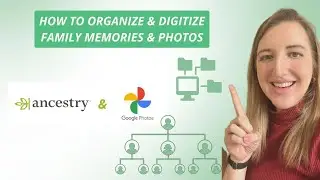 How to organize and digitize family photos, videos & history using Google Photos & Ancestry.com