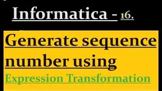 How to generate sequence number using Expression Transformation