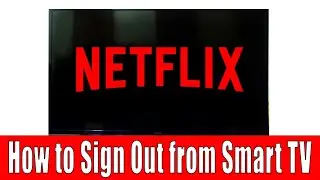 How to Sign Out of Netflix on Smart TV