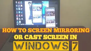 How to Cast Android Screen on Laptop/PC Screen in Windows 7 || How to Screen Mirroring in Laptop/PC