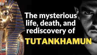 The mysterious life, death, and discovery of Tutankhamun