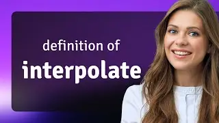 Interpolate — INTERPOLATE definition