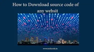 How to Download source code of any website ||download source code of any website