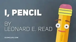 ✏ I, Pencil - Leonard E. Read | Animated version of great essay