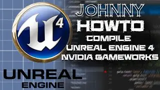 Compile Unreal Engine from Source Code - Part 2: Nvidia Gameworks