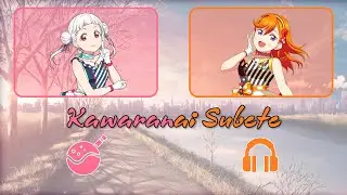 Shibuya Kanon, Arashi Chisato - Kawaranai Subete - color coded (ROM/ENG/VIE)