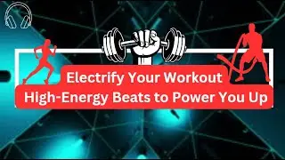⚡ Electrify Your Workout 🏋️‍♂️| High-Energy Beats to Power You Up 🔥| #workoutmusic  #gymmotivation