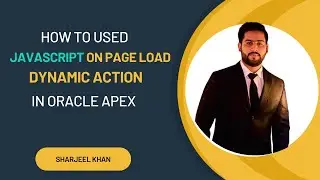 How to Use JavaScript🔥on Page Load Dynamic Action in Oracle Apex