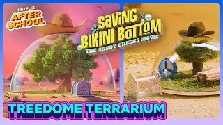 DIY Sandy's Treedome Terrarium 🌳🐿️ Saving Bikini Bottom: The Sandy Cheeks Movie | Netflix