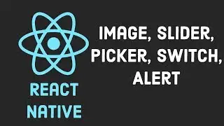 React Native Tutorial #9 Components - Image, Picker, Slider, Switch, Alert