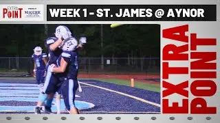 Extra Point Week 1 - St. James at Aynor