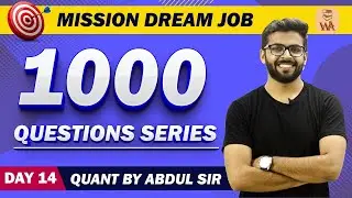 Mission DREAM JOB (Day-14) | 1000 Quantitative Aptitude Questions Series | Quant by Abdul Sir
